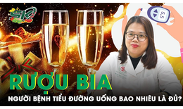 Người bệnh tiểu đường sử dụng rượu bia trong ng&#224;y Tết như thế n&#224;o l&#224; an to&#224;n? 