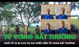 Khởi tố 22 bị can vụ hai anh em tử vong bất thường tr&#234;n đường