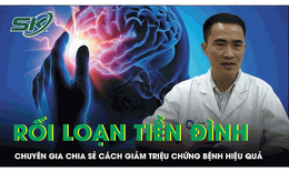 Chuyên gia chia sẻ cách cải thiện rối loạn tiền đình hiệu quả