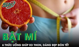 Bật m&#237; 6 thức uống gi&#250;p eo thon, d&#225;ng đẹp đ&#243;n Tết