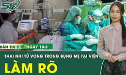 Th&#244;ng tin y tế n&#243;ng ng&#224;y 10/3