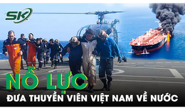 Vụ t&#224;u h&#224;ng bị tấn c&#244;ng ở Biển Đỏ: Nỗ lực đưa thuyền vi&#234;n Việt Nam về nước sớm nhất