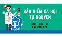 BHXH Việt Nam chỉ rõ những lợi ích của tham gia BHXH tự nguyện, cộng đồng
