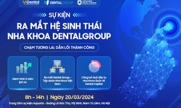 Dental Group ra mắt hệ sinh th&#225;i c&#249;ng h&#224;nh tr&#236;nh 5 năm ph&#225;t triển nha khoa