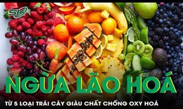 Ngăn ngừa l&#227;o h&#243;a v&#224; l&#224;m đẹp da từ 5 loại tr&#225;i c&#226;y gi&#224;u chất chống oxy h&#243;a