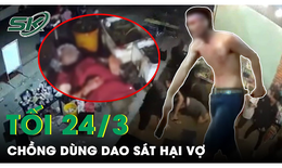 Tối 24/3: Hiện trường chồng sát hại vợ do đi nhậu về muộn, hung thủ đã bỏ trốn