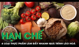 Hạn chế sử dụng 6 loại thực phẩm đẩy nhanh qu&#225; tr&#236;nh l&#227;o h&#243;a