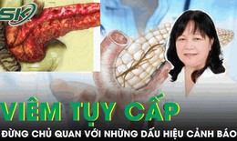 Đừng chủ quan trước dấu hiệu cảnh báo viêm tụy cấp