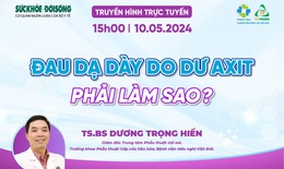 Truyền h&#236;nh trực tuyến: Đau dạ d&#224;y do dư axit, phải l&#224;m sao?