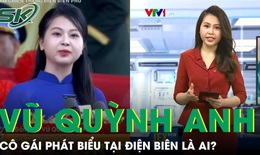Chân dung cô gái phát biểu trong Lễ kỷ niệm 70 năm Chiến thắng Điện Biên Phủ