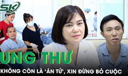 Ung thư n&#243;i chung v&#224; ung thư gan n&#243;i ri&#234;ng kh&#244;ng c&#242;n l&#224; &#39;&#225;n tử&#39;, xin đừng bỏ cuộc