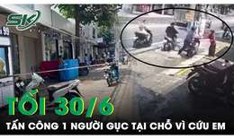 Tối 30/6: Em g&#225;i bị 2 thanh ni&#234;n đuổi theo h&#224;nh hung, anh trai ‘ứng cứu’ khiến 1 người trọng thương