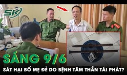 ‘Nghịch tử’ s&#225;t hại bố mẹ đẻ từng l&#224; nỗi &#225;m ảnh với người d&#226;n th&#244;n Đồng Mỹ