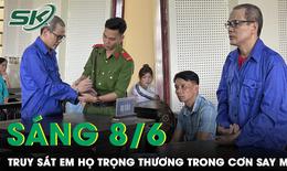 Sáng 8/6: Phút ân hận muộn màng của gã ma men truy sát em họ trọng thương do mâu thuẫn sau bữa cơm