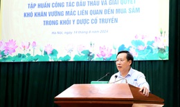 Bộ Y tế giải đáp, tháo gỡ nhiều quan tâm về đấu thầu, mua sắm lĩnh vực y dược học cổ truyền