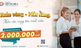 Tuần v&#224;ng &quot;mắt s&#225;ng - x&#243;a cận&quot; c&#249;ng t&#226;n sinh vi&#234;n