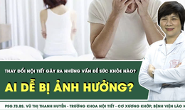 Thay đổi nội tiết gây ra những vấn đề sức khỏe nào?