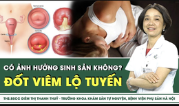 Đốt vi&#234;m lộ tuyến cổ tử cung c&#243; ảnh hưởng sinh sản kh&#244;ng?