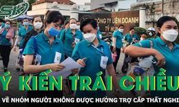 Ý kiến trái chiều về nhóm đối tượng không được hưởng trợ cấp thất nghiệp