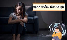 Dấu hiệu bị bệnh trầm cảm là gì? Cách test trầm cảm ngay tại nhà