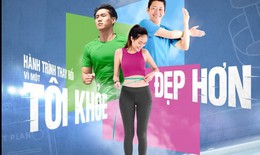 Con số ấn tượng: H&#224;ng chục ngh&#236;n người Việt hưởng ứng Cuộc thi &#39;T&#212;I KHỎE ĐẸP HƠN&#39; Lần 4
