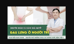 Đau lưng ở người trẻ: Nguy&#234;n nh&#226;n v&#224; c&#225;ch giải quyết