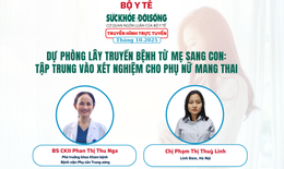Đang Truyền h&#236;nh trực tuyến: Dự ph&#242;ng l&#226;y truyền bệnh từ mẹ sang con – Tập trung v&#224;o x&#233;t nghiệm cho phụ nữ mang thai