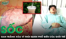 Sốc: Nam sinh 15 tuổi gan trắng xóa vì thói quen phổ biến của giới trẻ