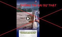 &#39;Trung Quốc xả lũ&#39; l&#224; th&#244;ng tin sai sự thật