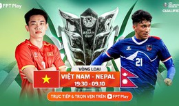Lịch thi đấu bóng đá hôm nay ngày 9/10 - 10/10: Đội tuyển Việt Nam đấu Nepal