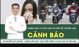 [LVIE] Cảnh b&#225;o những nguy cơ sức khỏe khi thời tiết chuyển lạnh