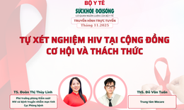 Truyền h&#236;nh trực tuyến: Tự x&#233;t nghiệm HIV tại cộng đồng: Cơ hội v&#224; th&#225;ch thức