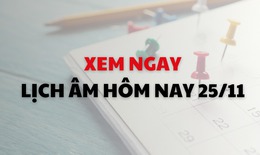 Lịch âm 25/11 - Âm lịch hôm nay 25/11 - Lịch vạn niên ngày 25/11/2025