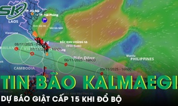 B&#227;o Kalmaegi dự b&#225;o giật cấp 15 khi đổ bộ v&#224;o nhiều tỉnh th&#224;nh