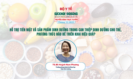 Truyền hình trực tuyến: Hỗ trợ tiền mặt và sản phẩm dinh dưỡng trong can thiệp dinh dưỡng cho trẻ, phương thức nào để triển khai hiệu quả?