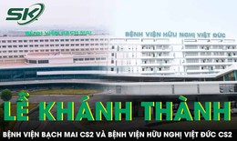 Bệnh viện Bạch Mai, Việt Đức cơ sở Ninh Bình: Hành trình hiện thực hóa chủ trương 'Y tế vì dân'
