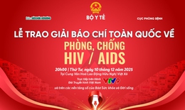 Đ&#243;n chờ Lễ trao giải B&#225;o ch&#237; to&#224;n quốc về ph&#242;ng, chống HIV/AIDS sắp diễn ra ng&#224;y 10/12 tới