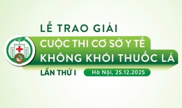 'Cơ sở y tế không khói thuốc lá' lần thứ I: Từ cuộc thi đến cam kết bền vững vì sức khỏe cộng đồng
