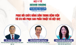 Truyền hình trực tuyến: Phục hồi chức năng sớm trong bệnh viện: Tối ưu hồi phục sau phẫu thuật và đột quỵ
