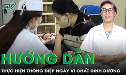 Hướng dẫn thực hiện th&#244;ng điệp Ng&#224;y vi chất dinh dưỡng