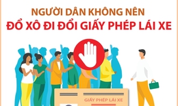 Người d&#226;n kh&#244;ng n&#234;n đổ x&#244; đi đổi giấy ph&#233;p l&#225;i xe