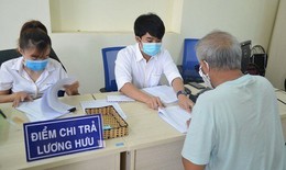 Hoàn thành chi trả kịp thời lương hưu và trợ cấp trước Tết