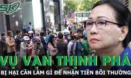 C&#225;c bị hại cần l&#224;m g&#236; để nhận tiền bồi thường vụ Vạn Thịnh Ph&#225;t?