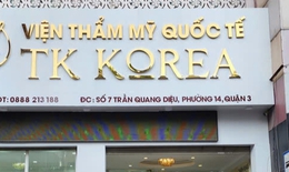 Đình chỉ hoạt động Viện thẩm mỹ Quốc tế TK Korea