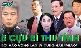 Danh t&#237;nh 5 vị cựu B&#237; thư Tỉnh ủy li&#234;n quan đến Hậu ‘Ph&#225;o’