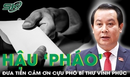 Những lần Hậu ‘Pháo’ cảm ơn Phó Bí thư Tỉnh ủy Vĩnh Phúc bằng số tiền khủng