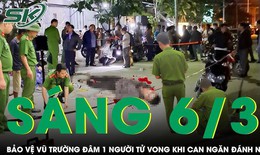 S&#225;ng 6/3: Bảo vệ vũ trường đ&#226;m một người tử vong khi ngăn &#39;x&#227; hội đen&#39; x&#244; x&#225;t