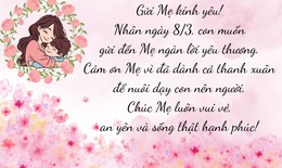 Lời chúc ngày Quốc tế Phụ nữ 8/3 tặng mẹ tình cảm nhất