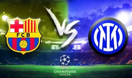 Nhận định trận thư hùng Barcelona vs Inter Milan: Đòi món nợ xưa