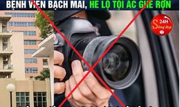 Xử phạt 3 c&#225; nh&#226;n đăng th&#244;ng tin sai sự thật về Bệnh viện Bạch Mai